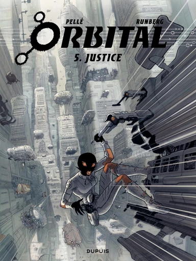 Orbital - Tome 5 - Justice - Sylvain Runberg - Dupuis