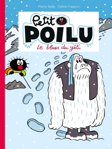 Petit Poilu - Tome 16 - Le Blues du Yéti - Céline Fraipont - Dupuis