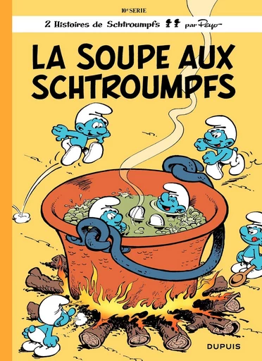 Les Schtroumpfs - Tome 10 - La Soupe aux Schtroumpfs -  Peyo - Dupuis