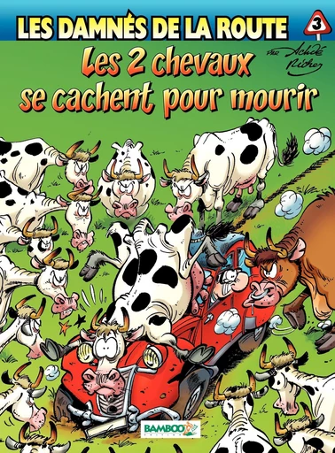 Les damnés de la route - Tome 3 - Les 2 chevaux se cachent pour mourir - Hervé Richez - Bamboo