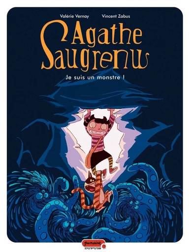 Agathe Saugrenu - Tome 1 - Je suis un monstre -  Zabus - Dupuis