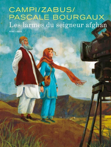 Pascale Bourgaux, grand reporter - Les larmes du seigneur afghan - Pascale Bourgaux,  Zabus - Dupuis