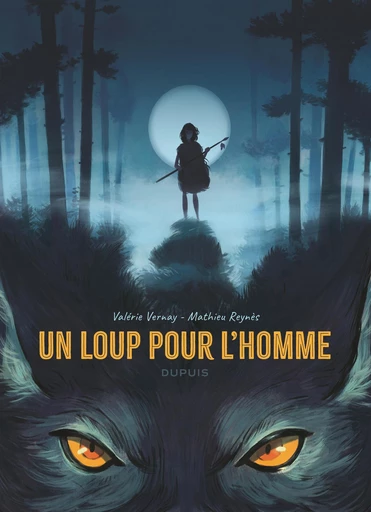 Un loup pour l'homme - Mathieu Reynès - Dupuis