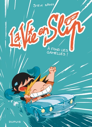 La vie en slip - Tome 3 - À fond les gamelles ! - Steve Baker - Dupuis