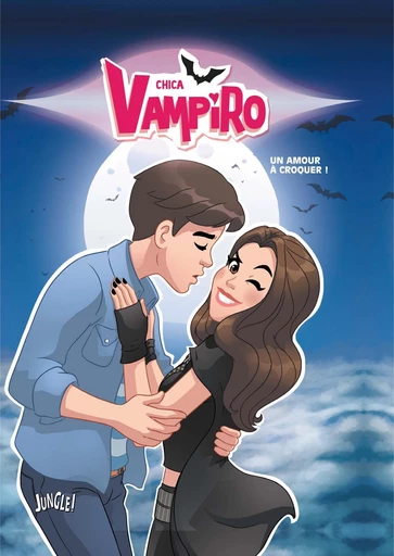 Chica Vampiro - Tome 3 - Un amour à croquer - Veronique Grisseaux - Jungle