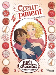 Les filles au chocolat - Tome 10 - Cœur Piment