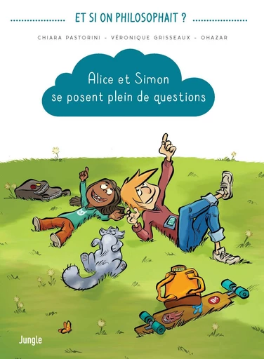 Alice et Simon se posent plein de questions - Chiara Pastorini, Veronique Grisseaux - Jungle