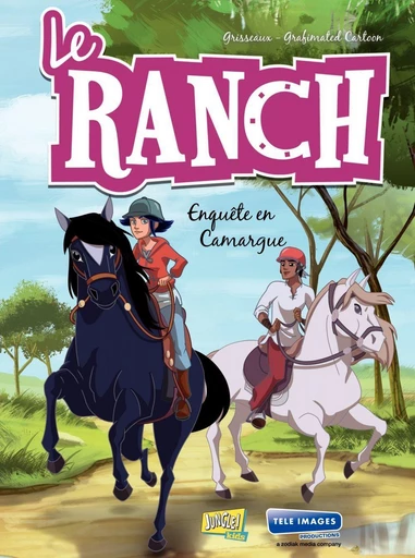 Le Ranch - Tome 2 - Enquête en Camargue - Veronique Grisseaux - Jungle