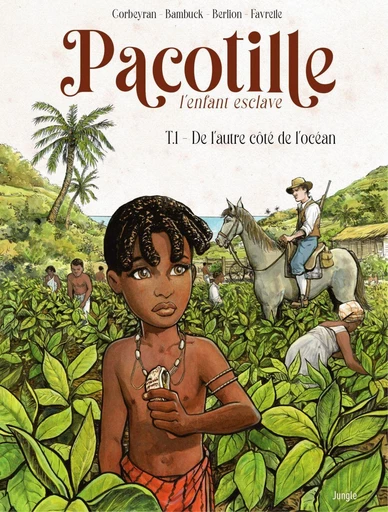 Pacotille - Tome 1 - De l'autre côté de l'Océan - Aurélie Bambuck, Eric Corbeyran - Jungle