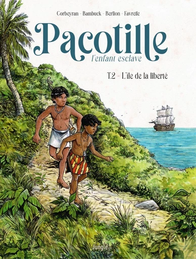 Pacotille - Tome 2 - L'île de la liberté -  Bambuck, Eric Corbeyran - Jungle