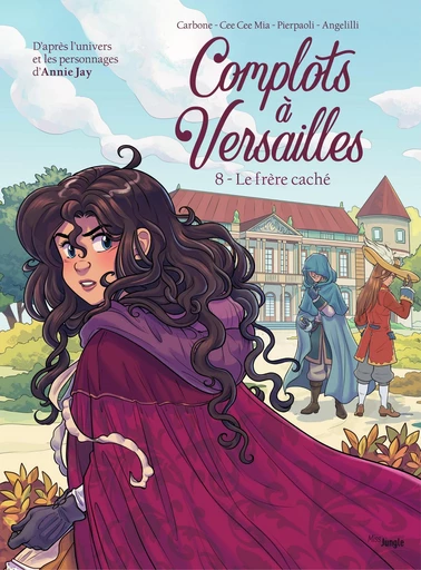 Complots à Versailles - Tome 8 - Le frère caché -  Carbone - Jungle