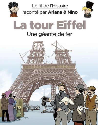 Le fil de l'Histoire raconté par Ariane & Nino - La Tour Eiffel - Fabrice Erre - Dupuis Jeunesse