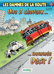 Les damnés de la route - Tome 6 - Une 2 chevaux nommée désir