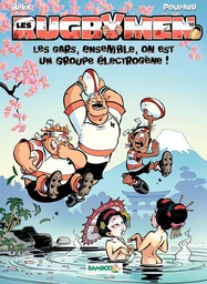 Les Rugbymen - Tome 10 - Les gars, ensembe, on est un groupe électrogène !