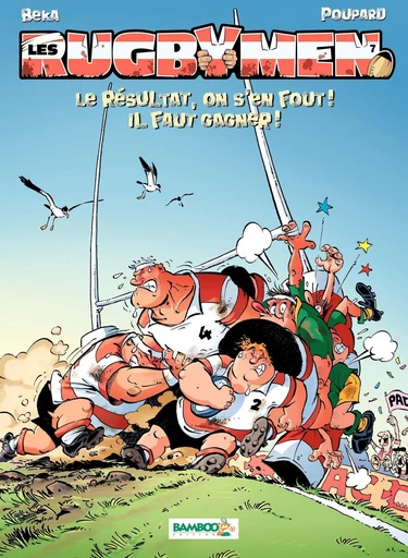 Les Rugbymen - Tome 7 - Le résultat, on s'en fout ! Il faut gagner ! -  Poupard,  BeKa - Bamboo