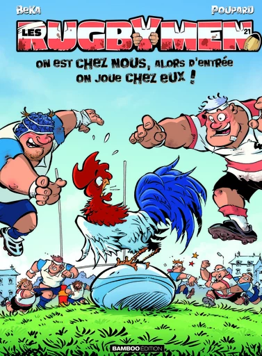 Les Rugbymen - Tome 21 - On est chez nous, alors d'entrée on joue chez eux ! -  BeKa - Bamboo