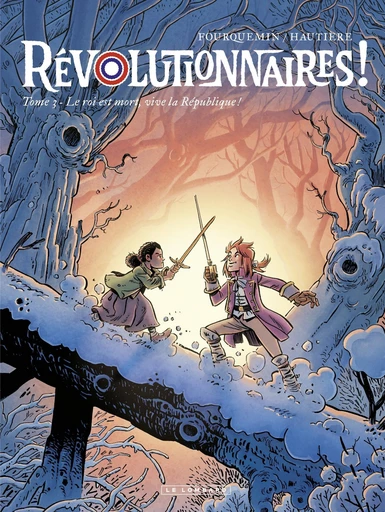 Révolutionnaires ! - Tome 3 - Le roi est mort, vive la République ! - Régis Hautière - Le Lombard