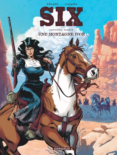 Six - Tome 2 - Une montagne d’or - Philippe Pelaez - Dargaud