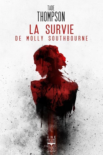 La Survie de Molly Southbourne - Tade Thompson - Le Bélial