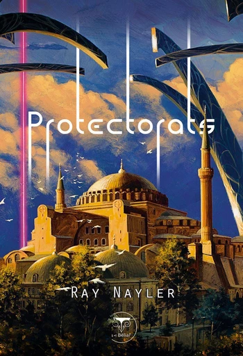 Protectorats - Ray Nayler - LE BÉLIAL'