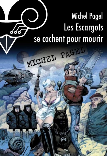 Les escargots se cachent pour mourir - Michel Pagel - Le Bélial