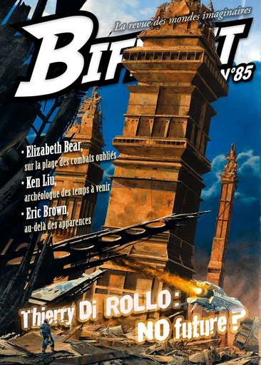 Bifrost n° 85 - Thierry Di Rollo, Eric Brown, Elizabeth Bear, Ken Liu - Le Bélial