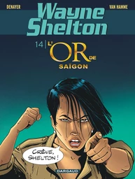 Wayne Shelton - Tome 14 - L'or de Saïgon