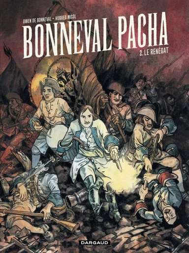 Bonneval Pacha - Tome 2 - Le Renégat - Gwen de Bonneval - Dargaud