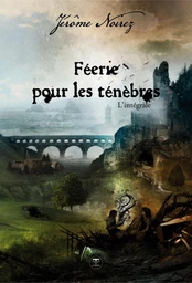 Féérie pour les ténèbres - L'intégrale