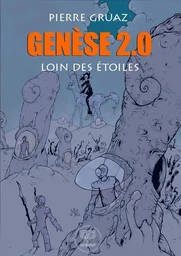 Genèse 2.0 : Loin des étoiles