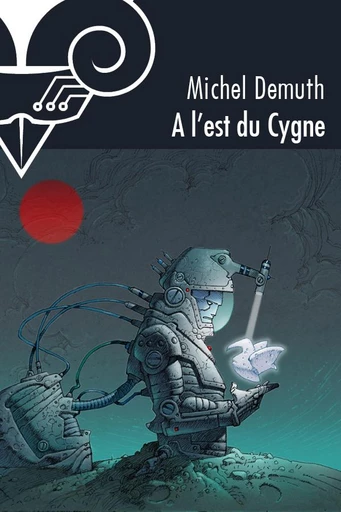 A l'est du Cygne - Michel Demuth - Le Bélial