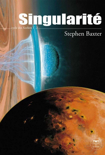 Singularité - Stephen Baxter - Le Bélial