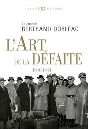 L'art de la défaite. (1940-1944)