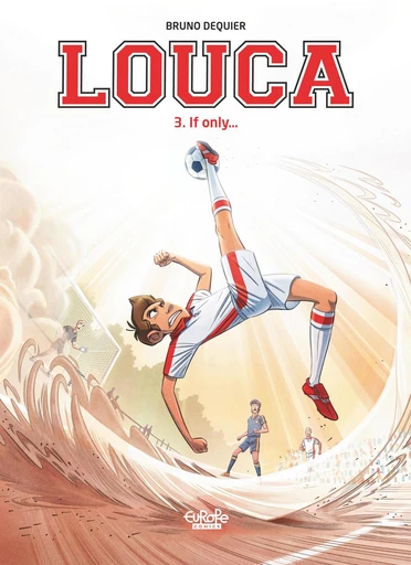 Louca - Volume 3 -  If Only... -  Bruno Dequier - Europe Comics