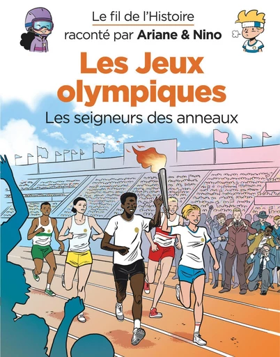 Le fil de l'Histoire raconté par Ariane & Nino - Tome 31 - Les jeux Olympiques -  Erre Fabrice - Dupuis