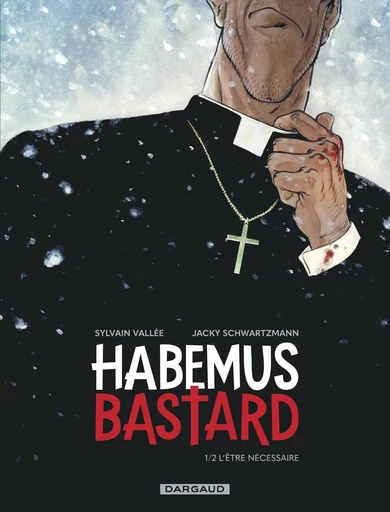 Habemus Bastard - Tome 1 - L’être nécessaire - Jacky Schwartzmann, Sylvain Vallée - Dargaud