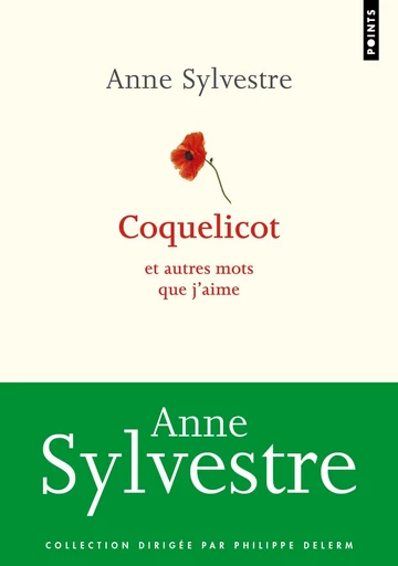 Coquelicot et autres mots que j'aime - Anne Sylvestre - Éditions Points