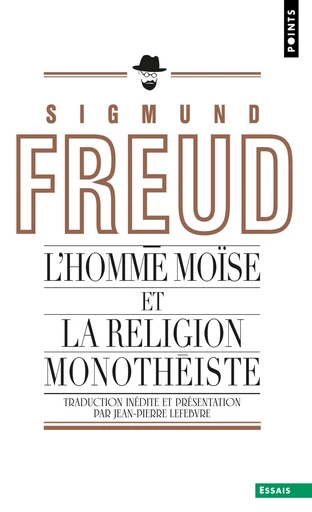 L'Homme Moïse et la religion monothéiste - Sigmund Freud - Éditions Points