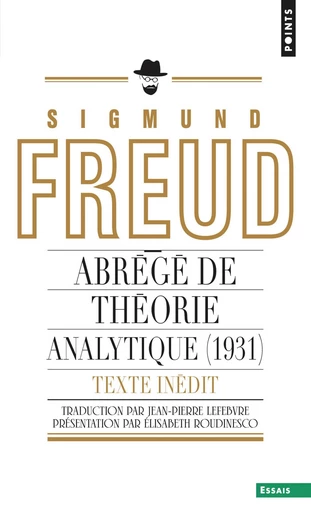 Abrégé de théorie analytique (1931) (inédit). Un chapitre inédit du Portrait psychologique du Présid - Sigmund Freud - Éditions Points