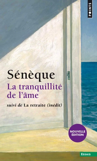 La tranquillité de l'âme / La retraite -  Sénèque - Éditions Points