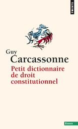 Petit Dictionnaire de droit constitutionnel