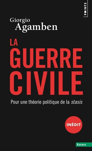 La Guerre civile. Pour une théorie politique de la stasis - Giorgio Agamben - Éditions Points