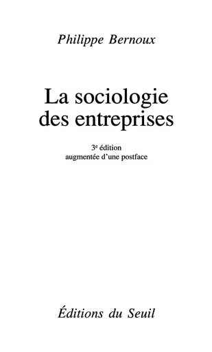 Sociologie des entreprises (La) - Philippe Bernoux - Éditions Points