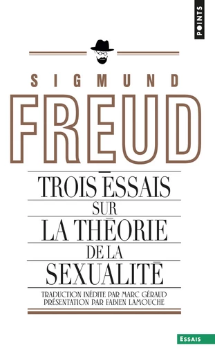 Trois Essais sur la théorie de la sexualité - Sigmund Freud - Éditions Points