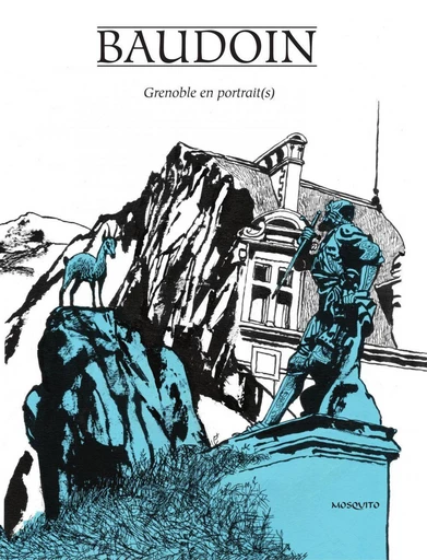 Grenoble en portrait(s) - Edmond Baudoin - Editions Mosquito