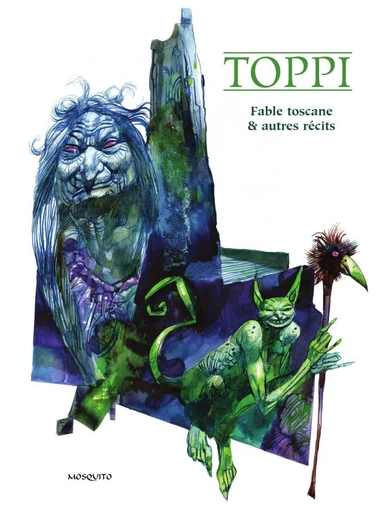 Fable toscane et autres récits - Sergio Toppi - Editions Mosquito