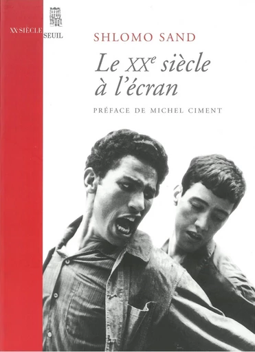 Le Vingtième Siècle à l'écran - Shlomo Sand - Editions du Seuil