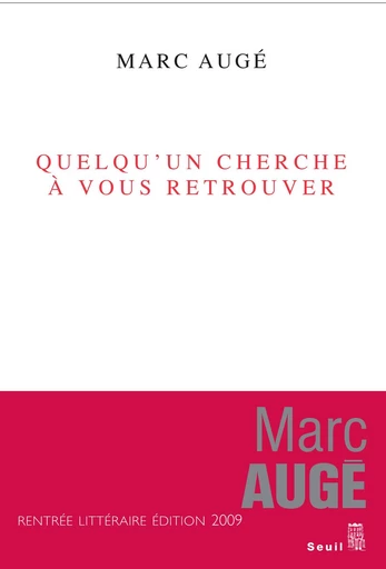 Quelqu'un cherche à vous retrouver - Marc Augé - Editions du Seuil