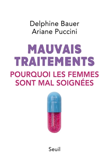 Mauvais traitements - Delphine Bauer, Ariane Puccini - Seuil