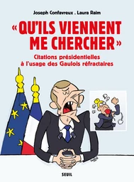 « Qu’ils viennent me chercher »